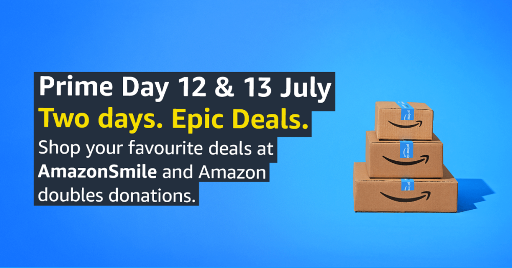 Blue image with Amazon boxes stacked in a pile and text reading: 'Prime Day 12 & 13 July. Two days. Epic Deals. Shop your favourite deals at AmazonSmile and Amazon doubles donations'
